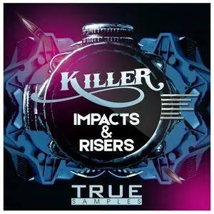 True Samples Killer Impacts And Risers WAV