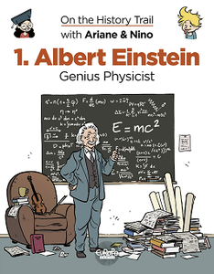 On the History Trail with Ariane & Nino 01 - Albert Einstein, Genius Physicist (2018)