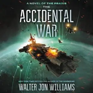 «The Accidental War» by Walter Jon Williams