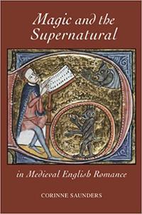 Magic and the Supernatural in Medieval English Romance (Studies in Medieval Romance)