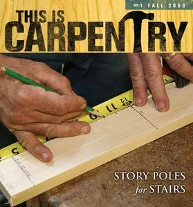 This Is Carpentry No.1 - Fall 2008 Story Poles for Stairs