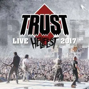 Trust - Live Hellfest 2017 (2017)