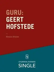 «Guru: Geert Hofstede - hvad med kulturen?» by Henrik Ørholst