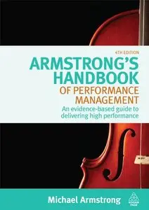 Armstrong's Handbook of Performance Management: An Evidence-Based Guide to Delivering High Performance (repost)