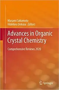 Advances in Organic Crystal Chemistry: Comprehensive Reviews 2020