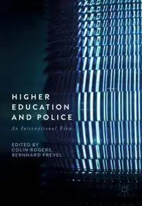 Higher Education and Police: An International View