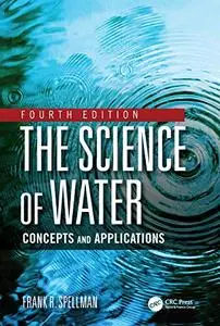 The Science of Water: Concepts and Applications, 4th Edition