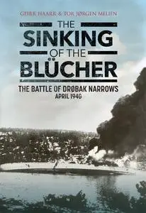 The Sinking of the Blucher: The Battle of Drobak Narrows April 1940