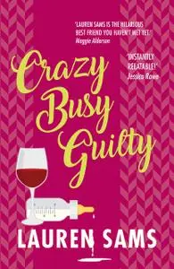 «Crazy, Busy, Guilty» by Lauren Sams