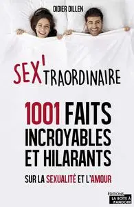 Didier Dillen, "Sex'traordinaire: 1.001 faits incroyables et hilarants sur la sexualité et l'amour"
