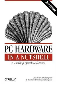 PC Hardware in a Nutshell, 2nd Edition (Repost)