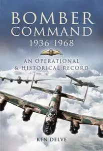 Bomber Command 1936–1968: An Operational & Historical Record