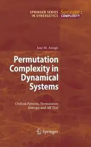 Permutation Complexity in Dynamical Systems: Ordinal Patterns, Permutation Entropy and All That(Repost)