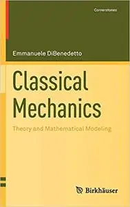 Classical Mechanics: Theory and Mathematical Modeling