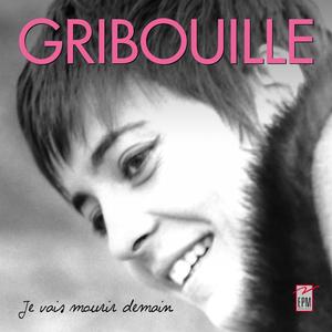 Gribouille - Je vais mourir demain (2023)