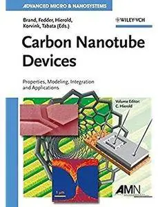 Carbon Nanotube Devices: Properties, Modeling, Integration and Applications [Repost]
