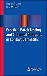 Practical Patch Testing and Chemical Allergens in Contact Dermatitis