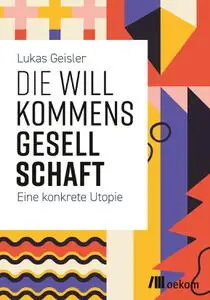 Lukas Geisler - Die Willkommensgesellschaft