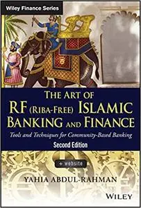 The Art of RF (Riba-Free) Islamic Banking and Finance: Tools and Techniques for Community-Based Banking