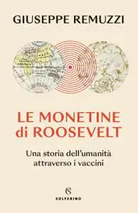 Giuseppe Remuzzi - Le monetine di Roosevelt