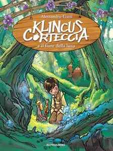 Alessandro Gatti - Klincus Corteccia e il fiore della luna (Vol.2)