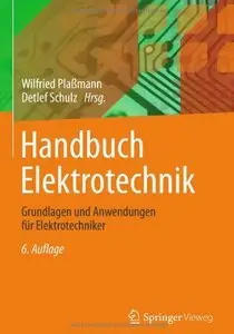 Handbuch Elektrotechnik: Grundlagen und Anwendungen für Elektrotechniker, 6 Auflage (repost)