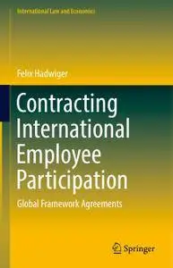 Contracting International Employee Participation: Global Framework Agreements