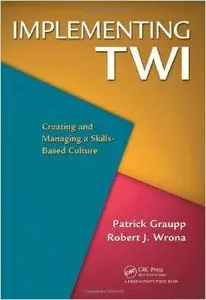 Implementing TWI: Creating and Managing a Skills-Based Culture