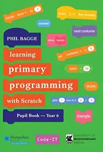 Teaching Primary Programming with Scratch Pupil Book Year 6