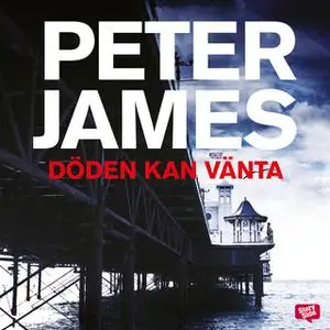 «Döden kan vänta» by Peter James