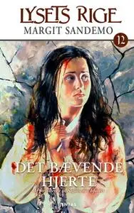 «Lysets rige 12 - Det bævende hjerte» by Margit Sandemo