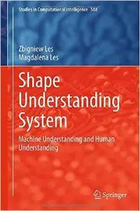 Shape Understanding System: Machine Understanding and Human Understanding