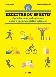 Nicolas Aubineau, "Recettes du sportif : Optimisez vos performances"