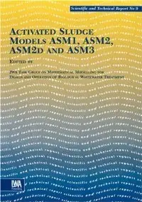 Activated Sludge Models ASM1, ASM2, ASM2D and ASM3 (Scientific & Technical Reports, No. 9)