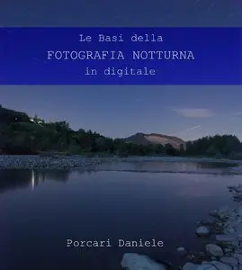 Daniele Porcari – Le basi della fotografia notturna in digitale