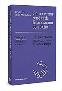 Cómo cerrar rondas de financiación con éxito