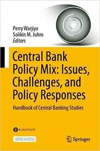Central Bank Policy Mix: Issues, Challenges, and Policy Responses: Handbook of Central Banking Studies
