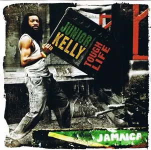 Junior Kelly - Tough Life (2005)