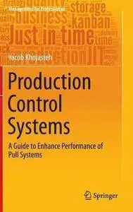 Production Control Systems: A Guide to Enhance Performance of Pull Systems (Repost)