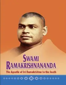 «Swami Ramakrishananda – The Apostle of Sri Ramakrishna to the South» by Swami Tapasyananda