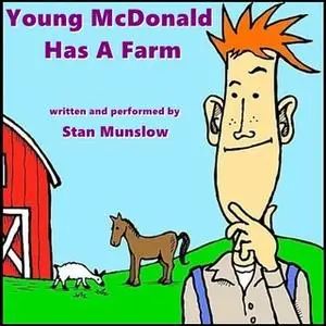 «Young McDonald Has A Farm» by Stan Munslow