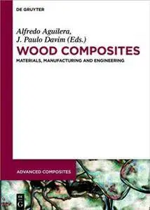 Wood Composites : Materials, Manufacturing and Engineering