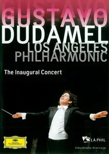 Gustavo Dudamel and the Los Angeles Philharmonic: The Inaugural Concert (2009)