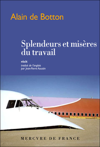 Alain de Botton, "Splendeurs et misères du travail"