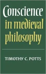 Conscience in Medieval Philosophy by Timothy C. Potts
