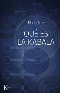 «Qué es la kábala» by Mario Satz