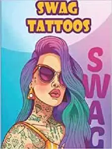 SWAG TATTOOS: tattoo coloring book for adults ● tattoo drawings ideas for women