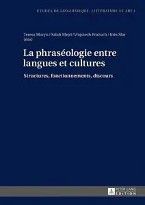 T. Muryn, S. Mejri, W. Prazuch, I. Sfar, "La phraséologie entre langues et cultures: Structures, fonctionnements, discours"