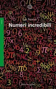 Ian Stewart - Numeri incredibili