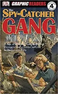 The Spy-Catcher Gang (Dk Graphic Readers, Proficient Readers 4)